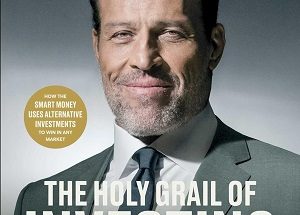 The Holy Grail of Investing: The World's Greatest Investors Reveal Their Ultimate Strategies for Financial Freedom (Tony Robbins Financial Freedom Series)