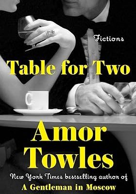 Table for Two: Fictions" by Amor Towles